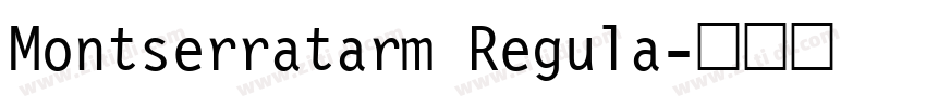 Montserratarm Regula字体转换